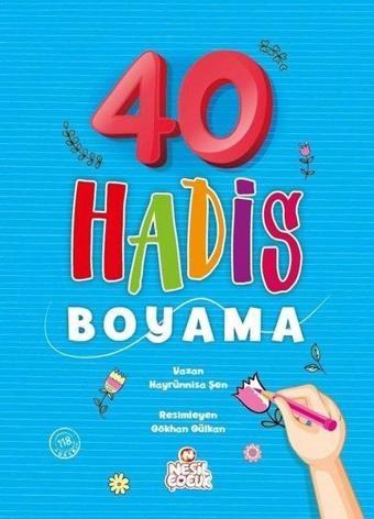 40 Hadis Boyama - Hayrünnisa Şen - Nesil Çocuk Yayınları