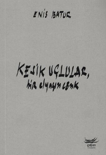 Kesik Uçlular –Bir Elyazısı Cönk - Çolpan
