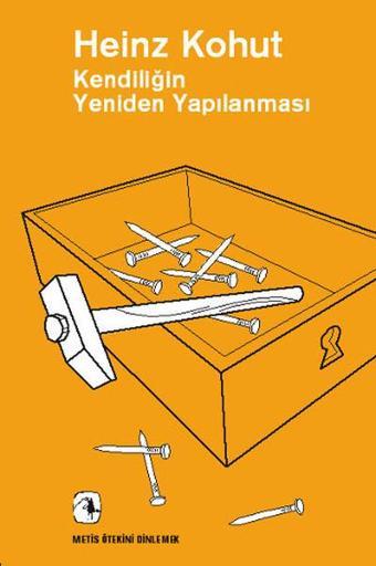 Kendiliğin Yeniden Yapılanması - Heinz Kohut - Metis Yayınları