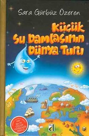 Küçük Su Damlasının Dünya Turu - Sara Gürbüz Özeren - Damla Yayınevi