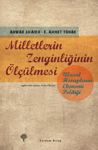 Milletlerin Zenginliğinin Ölçülmesi - Anwar Shaikh - Yordam Kitap