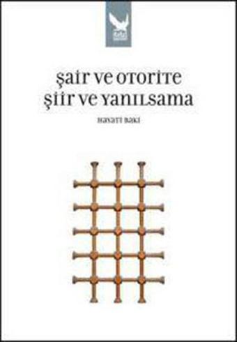 Şair ve Otorite Şiir ve Yanılsama - Hayati Baki - İkaros Yayınları