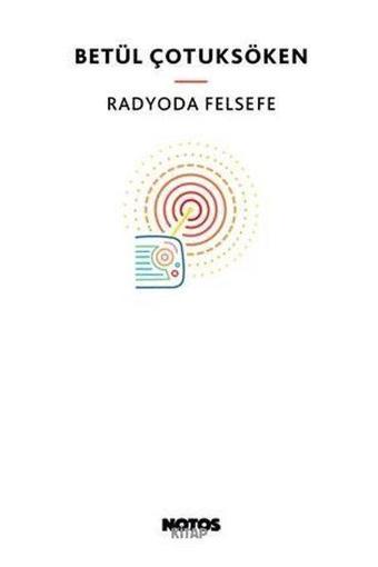 Radyoda Felsefe - Betül Çotuksöken - Notos
