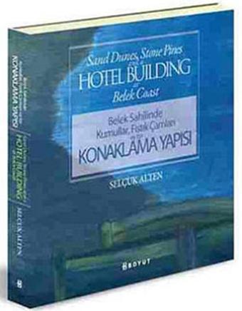 Belek Sahilinde Kumullar Fıstık Çamları ve Bir konaklama Yapısı - Kolektif  - Boyut Yayın Grubu