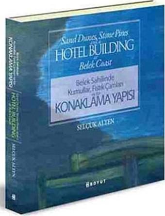 Belek Sahilinde Kumullar Fıstık Çamları ve Bir konaklama Yapısı - Kolektif  - Boyut Yayın Grubu