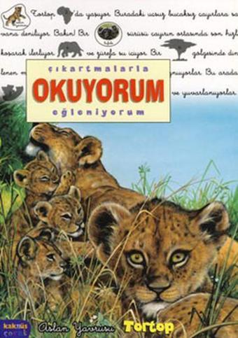 Aslan Yavrusu Tortop - Çıkartmalarla Okuyorum Eğleniyorum - Delphine Lacharron - Kaknüs Yayınları