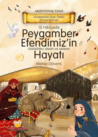 10 Hikayede Peygamber Efendimiz'in Hayatı - Mekke Dönemi - Abdüttevvab Yusuf - Uysal Yayınevi