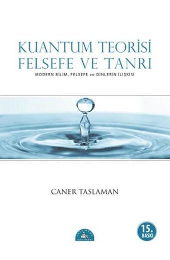 Kuantum Teorisi - Felsefe ve Tanrı - Caner Taslaman - İstanbul Yayınevi