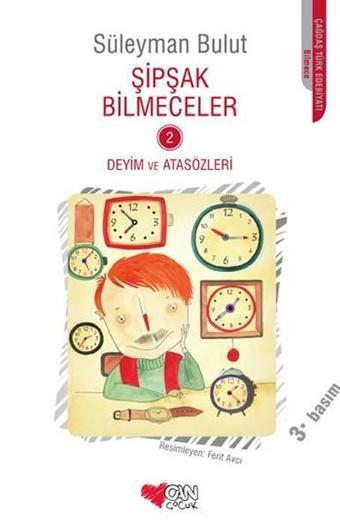 Şipşak Bilmeceler 2 Deyim ve Atasözleri - Süleyman Bulut - Can Çocuk Yayınları