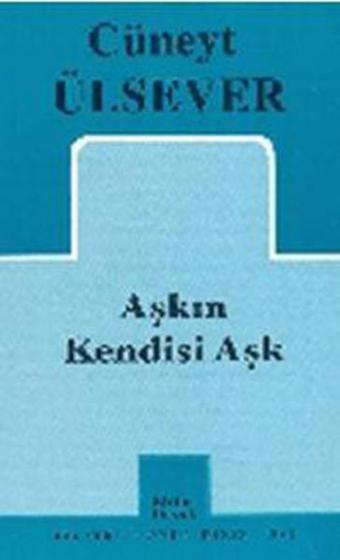 Aşkın Kendisi Aşk - Cüneyt Ülsever - Mitos Boyut Yayınları