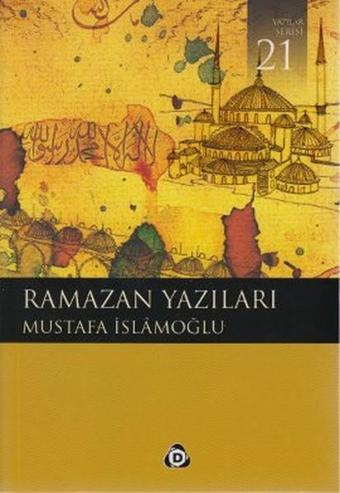 Ramazan Yazıları - Mustafa İslamoğlu - Düşün Yayınları