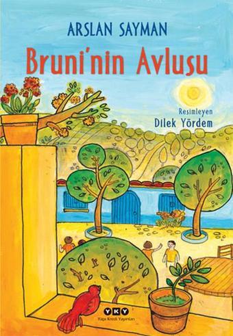 Bruni'nin Avlusu - Arslan Sayman - Yapı Kredi Yayınları