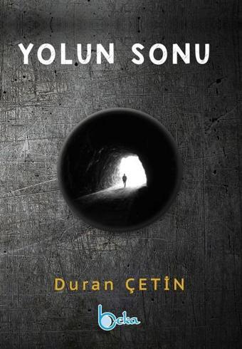 Yolun Sonu - Duran Çetin - Beka Yayınları