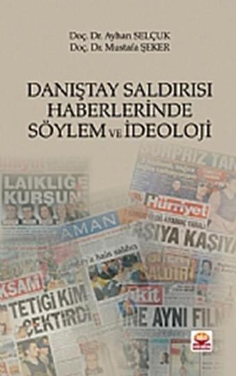 Danıştay Saldırısı Haberlerinde Söylem ve İdeoloji - Mustafa Şeker - Nobel Akademik Yayıncılık