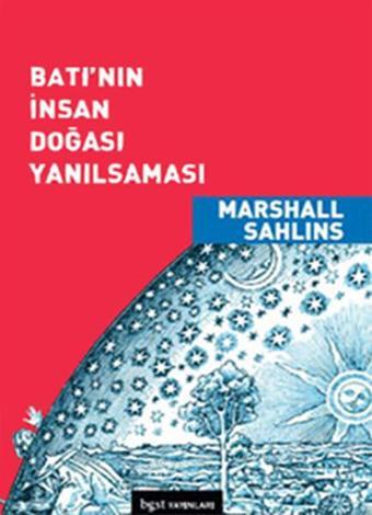 Batı'nın İnsan Doğası Yanılması - Marshall Sahlins - BGST