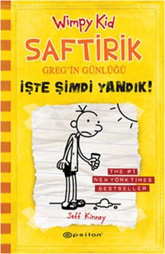 Saftirik Greg'in Günlüğü 4- İşte Şimdi Yandık - Jeff Kinney - Epsilon Yayınevi