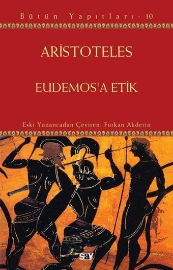 Eudemos'a Etik - Bütün Yapıtları 10 - Aristoteles  - Say Yayınları