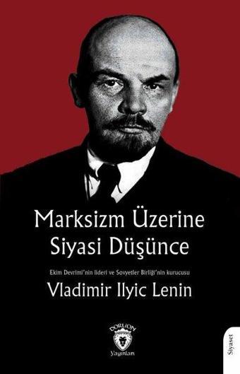 Marksizm Üzerine Siyasi Düşünce - Vladimir İlyiç Lenin - Dorlion Yayınevi