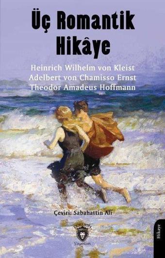 Üç Romantik Hikaye - Adelbert Von Chamisso - Dorlion Yayınevi