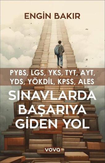 Sınavlarda Başarıya Giden Yol - PYBS LGS YKS TYT AYT YDS YÖKDİL KPSS ALES - Engin Bakır - Vova Yayınları