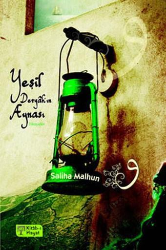 Yeşil Dergah'ın Aynası - Saliha Malhun - Kitab-ı Hayat