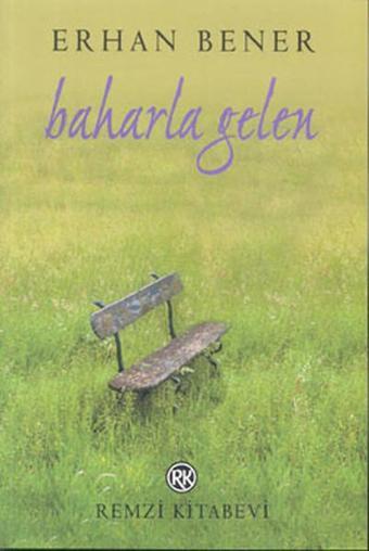 Baharla Gelen - Erhan Bener - Remzi Kitabevi