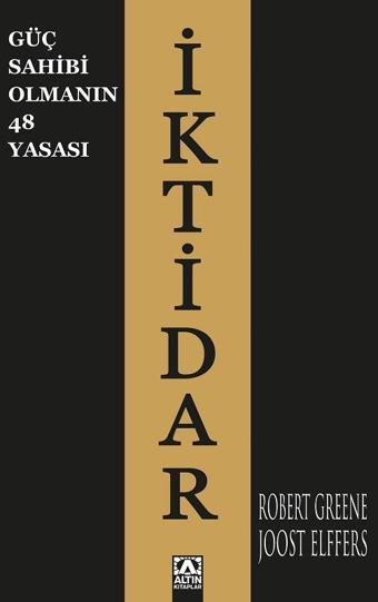 İktidar-Güç Sahibi Olmanın 48 Yasası - Robert Greene - Altın Kitaplar