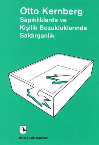 Sapıklıklarda ve Kişilik Bozukluklarında Saldırganlık - Otto Kernberg - Metis Yayınları