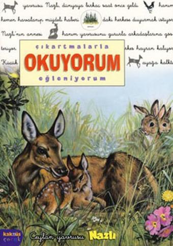 Ceylan Yavrusu Nazlı - Çıkartmalarla Okuyorum Eğleniyorum - Delphine Lacharron - Kaknüs Yayınları