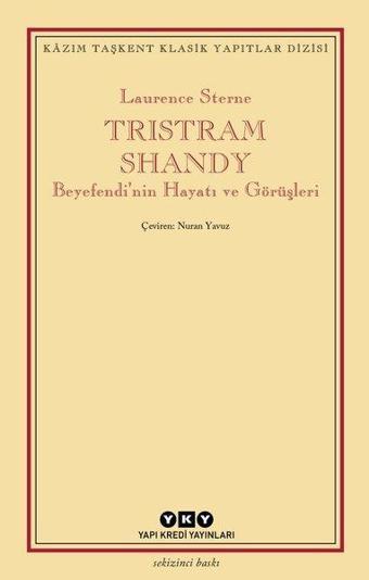 Tristram Shandy Beyefendi'nin Hayatı - Laurence Sterne - Yapı Kredi Yayınları