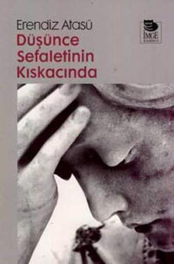 Düşünce Sefaletinin Kıskacında - Erendiz Atasü - İmge Kitabevi