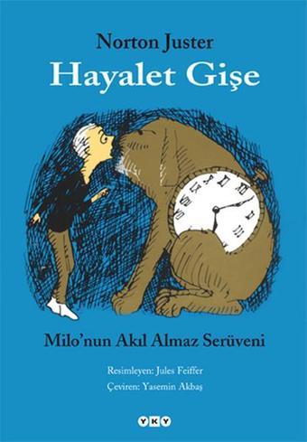 Hayalet Gişe - Milo'nun Akıl Almaz Serüveni - Norton Juster - Yapı Kredi Yayınları