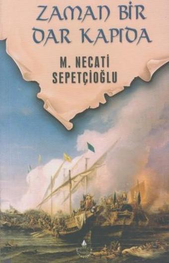 Zaman Bir Dar Kapıda - Mustafa Necati Sepetçioğlu - İrfan Yayıncılık