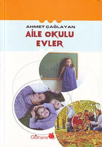 Aile Okulu Evler - Ahmet Çağlayan - Gülhane