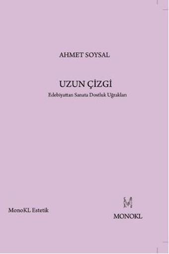 Uzun Çizgi - Ahmet Soysal - Monokl