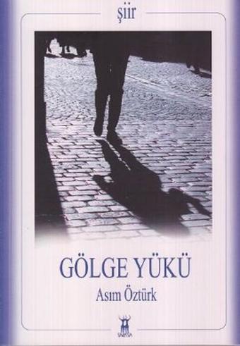 Gölge Yükü - Asım Öztürk - Sarissa Yayınları