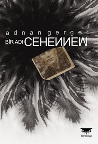 Bir Adı Cehemen - Adnan Gerger - Büyülüdağ