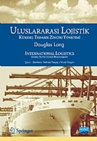 Uluslararası Lojistik - Küresel Tedarik Zinciri Yönetimi - Douglas Long - Nobel Akademik Yayıncılık