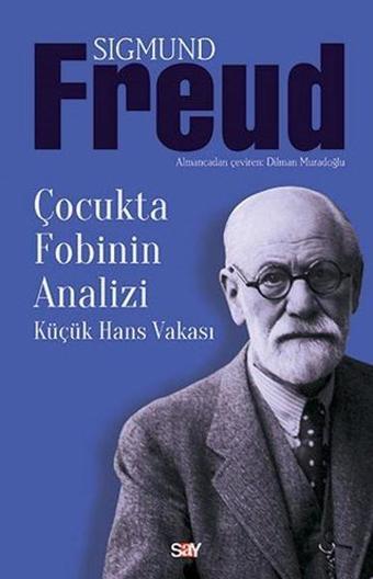 Çocukta Fobinin Analizi - Sigmund Freud - Say Yayınları