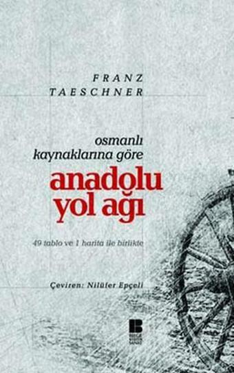 Osmanlı Kaynaklarına Göre Anadolu Yol Ağacı - Bilge Kültür Sanat