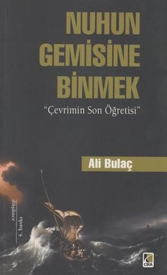 Nuhun Gemisine Binmek - Ali Bulaç - Çıra Yayınları