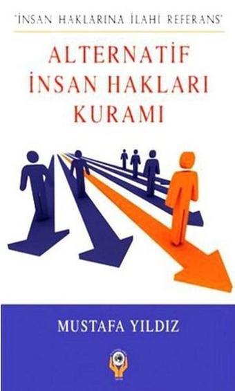 Alternatif İnsan Hakları Kuramı - Mustafa Yıldız - Çıra Yayınları