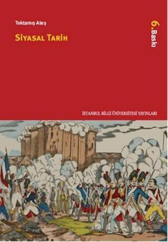 Siyasal Tarih - Toktamış Ateş - İstanbul Bilgi Üniv.Yayınları