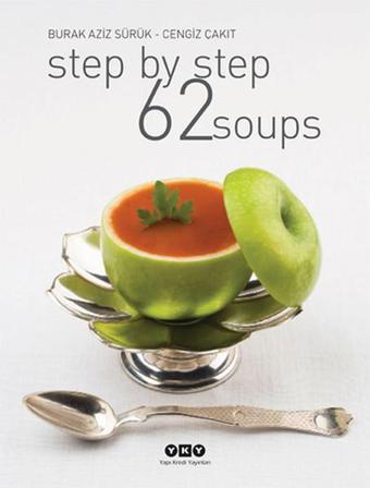 Step By Step 62 Soups - Burak Aziz Sürük - Yapı Kredi Yayınları