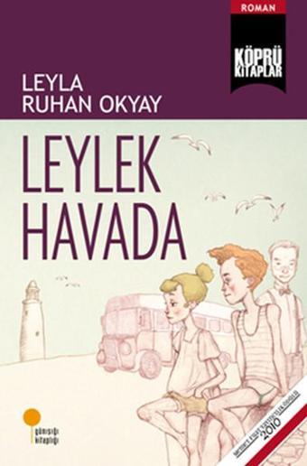 Köprü Kitapları 14 - Leylek Havada - Leyla Ruhan Okyay - Günışığı Kitaplığı