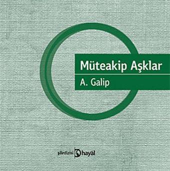 Müteakip Aşklar - A. Galip - Hayal