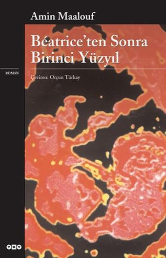 Beatriceten Sonra Birinci Yüzyıl - Amin Maalouf - Yapı Kredi Yayınları