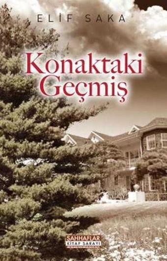 Konaktaki Geçmiş - Elif Saka - Sahhaflar Kitap Sarayı