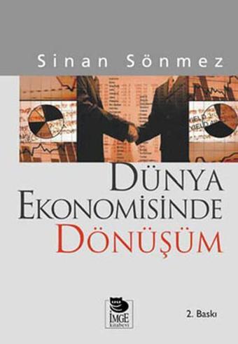 Dünya Ekonomisinde Dönüşüm-Sömürgecilikten Küreselleşmeye - Sinan Sönmez - İmge Kitabevi