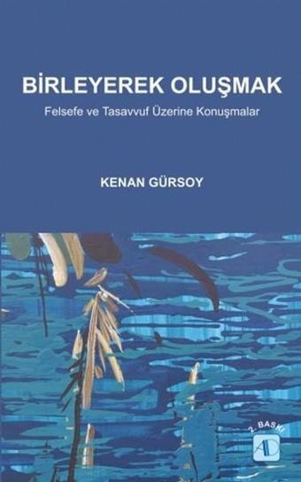 Birleyerek Oluşmak - Kenan Gürsoy - Aktif Düşünce Yayıncılık